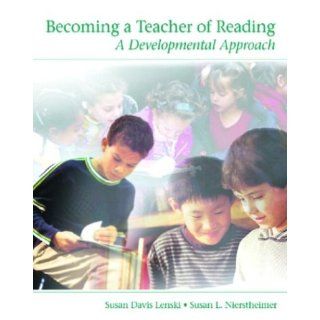 Becoming a Teacher of Reading A Developmental Approach (9780130608574) Susan Davis Lenski, Susan L. Nierstheimer Books