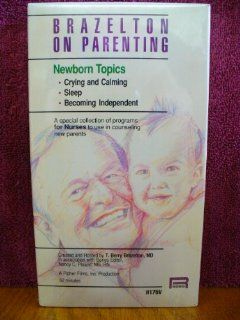 Brazelton on Parenting Newborn Topics (Crying and Calming, Sleep, and Becoming Independent) VHS T. Berry Brazelton MD Movies & TV