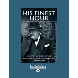 His Finest Hour A Brief Life of Winston Churchill 9781459642935 Books