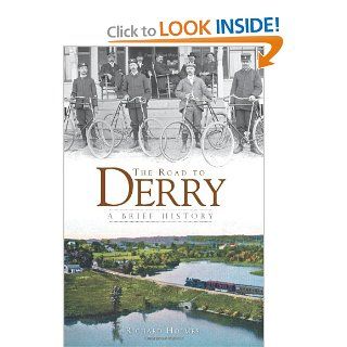 The Road to Derry (NH) A Brief History (Brief Histories) (9781596296503) Richard Holmes Books