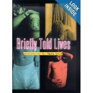 Briefly Told Lives C. Bard Cole 9780312253516 Books