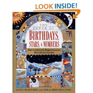 The Power of Birthdays, Stars & Numbers The Complete Personology Reference Guide   Kindle edition by Saffi Crawford, Geraldine Sullivan. Religion & Spirituality Kindle eBooks @ .