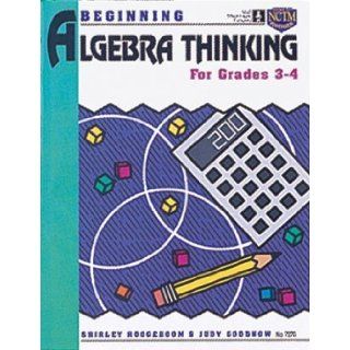 Beginning Algebra Thinking, Grades 3 to 4 Judy Goodnow, Shirley Hoogeboom 9781564510952 Books