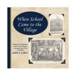When School Came to the Village Judith A. Colbert 9780986746321 Books