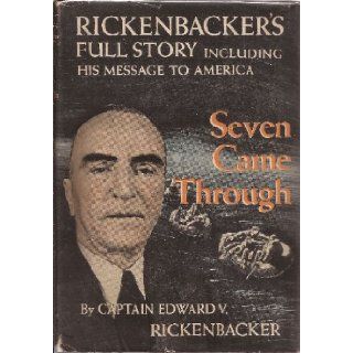 Seven Came Through, Rickenbacker's Full Story Eddie Rickenbacker Books