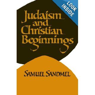 Judaism and Christian Beginnings Samuel Sandmel 9780195022827 Books
