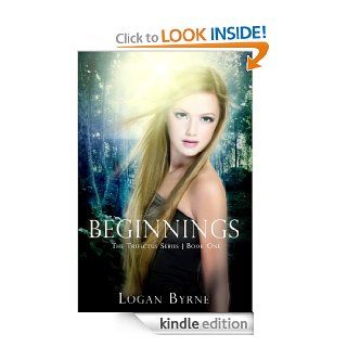 Beginnings (The Trifectus Series   Book One) eBook Logan Byrne Kindle Store