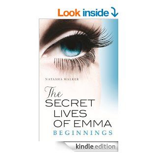 The Secret Lives of Emma Beginnings eBook Natasha Walker Kindle Store
