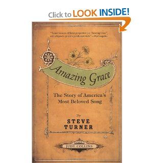 Amazing Grace The Story of America's Most Beloved Song Steve Turner 9780060002190 Books