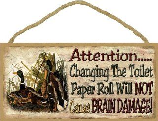 Mallard Duck Changing Toilet Doesn't Cause Brain Damage Rustic Woods Cabin Bath Sign Plaque 5"x10"   Decorative Signs