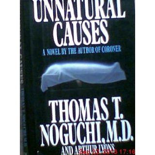 Unnatural Causes Thomas Noguchi 9780399133541 Books