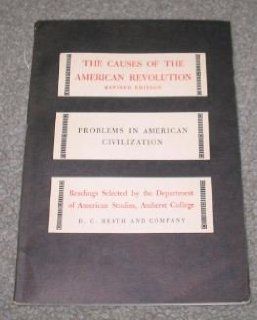 The Causes of the American Revolution (College) John C. Wahlke 9780669826852 Books