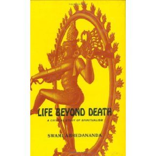 Life Beyond Death Swami Abhedananda 9788188446384 Books