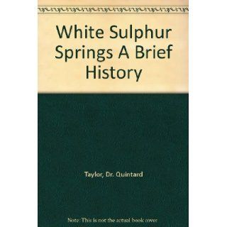 White Sulphur Springs A Brief History Dr. Quintard Taylor Books