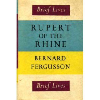 Rupert of the Rhine (Brief lives) Bernard Fergusson Books