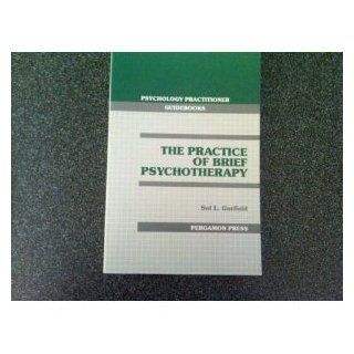 The Practice of Brief Psychotherapy Sol L. Garfield 9780080358895 Books