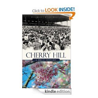Cherry Hill (NJ) A Brief History (Brief Histories) eBook Mike Mathis, Lisa Mangiafico Kindle Store