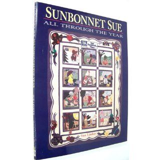 Sunbonnet Sue All Through the Year Sue Linker 9781564770585 Books