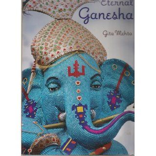Eternal Ganesha Gita Mehta 9780865651692 Books