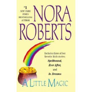 A Little Magic   Contains Spellbound, Ever After, and In Dreams Nora Roberts 9780425183182 Books