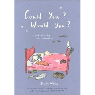 Could You? Would You? Trudy White 9781933605456 Books