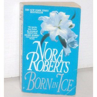 Born in Ice (Born in Trilogy, Book 2) Nora Roberts 9780515116755 Books