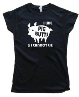 Womens I LIKE PIG BUTTS AND I CANNOT LIE BACON  Tee Shirt Anvil Softstyle Clothing