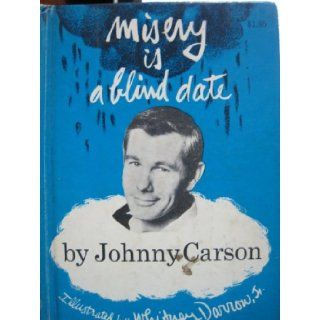 Misery isa blind date Johnny Carson Books
