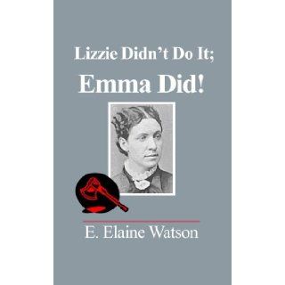 Lizzie Didn't Do It Emma Did E. Elaine Watson 9780828322065 Books