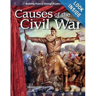 Causes of the Civil War Expanding and Preserving the Union (Building Fluency Through Reader's Theater) Wendy Conklin, M.A. Ed. 9781433305450 Books
