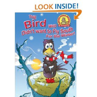 The Bird Who Didn't Want To Fly South For The Winter (Upside Down Animals )   Kindle edition by Taylor Brandon. Children Kindle eBooks @ .