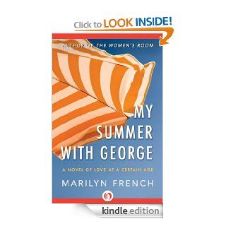 My Summer with George A Novel of Love at a Certain Age eBook Marilyn French Kindle Store