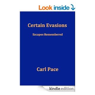 Certain Evasions   Kindle edition by Carl Pace. Literature & Fiction Kindle eBooks @ .