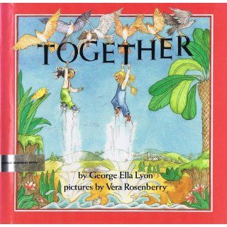 Together George Ella Lyon, Vera Rosenberry 9780531058312 Books