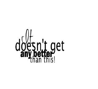 It Doesn't Get Any Better Than This Wall Decal Wall Quote Sticker Home Decor  