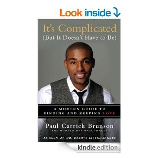 It's Complicated (But It Doesn't Have to Be) A Modern Guide to Finding and Keeping Love eBook Paul C Brunson Kindle Store