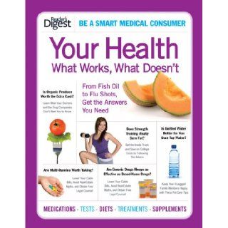 Your Health What Works, What Doesn't Editors of Reader's Digest Books