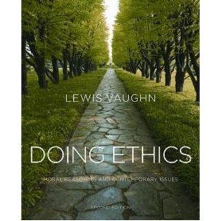 Doing Ethics Moral Reasoning and Contemporary Issues (Second Edition) [Paperback] Lewis Vaughn Books