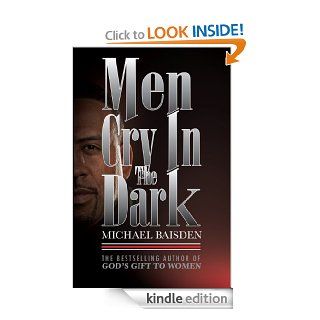 Men Cry In The Dark eBook MICHAEL BAISDEN Kindle Store