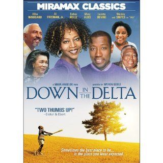 Down in the Delta Wesley Snipes, Alfre Woodard, Loretta Devine, Maya Angelou Movies & TV
