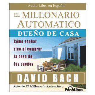El Millonario Automatico  Dueo de Casa (Spanish Edition) David Bach 9781933499543 Books
