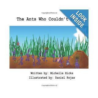 The Ants Who Couldn't March Michelle Hicks, Daniel Rojas 9780615305677 Books