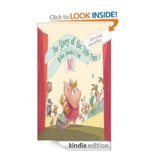 The Story of the Little Piggy Who Couldn't Say No   Kindle edition by Sabine Ludwig, Sabine Wilharm. Children Kindle eBooks @ .