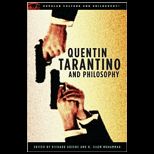 Quentin Tarantino and Philosophy How to Philosophize with a Pair of Pliers and a Blowtorch