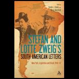 STEFAN AND LOTTE ZWEIGS SOUTH AMERICA