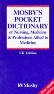Mosby's Pocket Dictionary of Nursing, Medicine and Professions Supplementary to Medicine Kenneth Anderson, Lois E. Anderson, Walter D. Glanze, K.N. Anderson, L.E. Anderson 9780723420064 Books