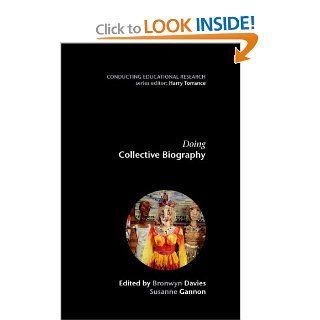 Doing Collective Biography Investigating the production of subjectivity (Conducting Educational Research) (9780335220441) Bronwyn Davies, Susanne Gannon Books