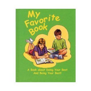 My Favorite Book A Book about Doing Your Best and Being Your Best John Sydney Tighe, Christopher Pelicano Books