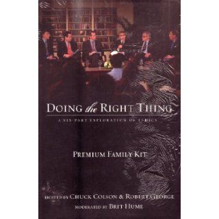 DOING THE RIGHT THING; A SIX PART EXPLORATION OF ETHICS CHUCK COLSON, ROBERT GEORGE 9780310619161 Books