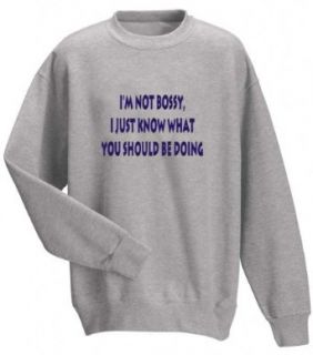I'm not bossy, I just know what you should be doing Adult Sweatshirt (Crewneck) Various Colors Clothing